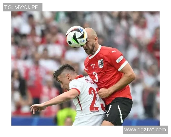 奥地利与波兰激情对决欢呼吧让我们共同见证精彩瞬间